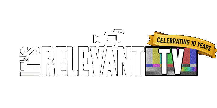 It's Relevant TV